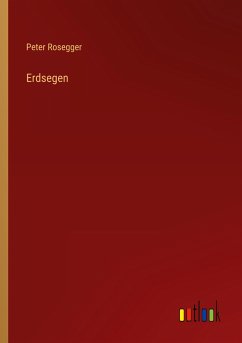 Erdsegen - Rosegger, Peter