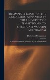 Preliminary Report of the Commission Appointed by the University of Pennsylvania to Investigate Modern Spiritualism: In Accordance with the Request of