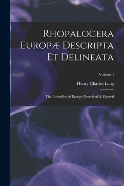 Cover Rhopalocera Europæ Descripta et Delineata: The Butterflies of Europe Described & Figured; Volume I