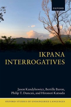 Ikpana Interrogatives - Kandybowicz, Jason; Baron, Bertille; Duncan, Philip T; Katsuda, Hironori