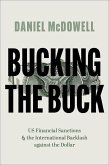 Bucking the Buck: Us Financial Sanctions and the International Backlash Against the Dollar