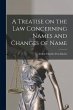 A Treatise on the Law Concerning Names... - Bild 1
