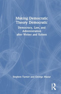 Making Democratic Theory Democratic - Turner, Stephen; Mazur, George