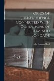 Topics of Jurisprudence Connected With Conditions of Freedom and Bondage