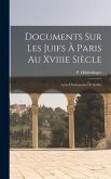 Documents Sur Les Juifs À Paris Au Xviiie Siècle: Actes D'inhumation Et Scellés