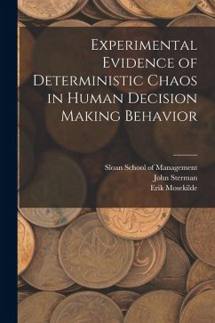 Experimental Evidence of Deterministic Chaos in Human Decision Making Behavior - Sterman, John; Mosekilde, Erik