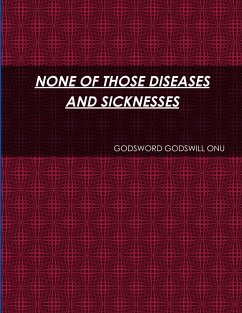 NONE OF THOSE DISEASES AND SICKNESSES - Onu, Godsword Godswill