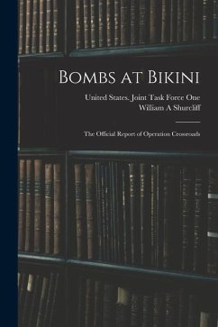 Bombs at Bikini; the Official Report of Operation Crossroads - Shurcliff, William A.