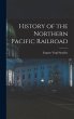 History of the Northern Pacific Railroad - Bild 1