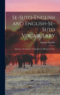 Cover Se-Suto-English and English-Se-Suto Vocabulary: Mantsue a Se-Sotho Le Se-English Le Hlaloso Ea 'ona