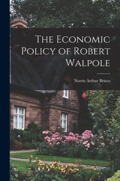 Cover The Economic Policy of Robert Walpole