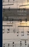 Hélène; poème lyrique en un acte de C. Saint-Saëns. Partition pour chant et piano réduite par l'auteur