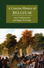 A Concise History of Belgium - Vanthemsche, Guy (Vrije Universiteit Brussel); De Peuter, Roger (Vrije Universiteit Brussel, Emeritus)