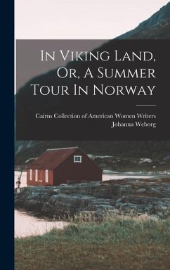 In Viking Land, Or, A Summer Tour In Norway - Weborg, Johanna