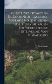 De Uitleveringswet En De Door Nederland Met Vreemde Mogendheden Gesloten Verdragen Tot Wederkeerige Uitlevering Van Misdadigers