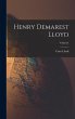 Henry Demarest Lloyd; Volume I - Bild 1