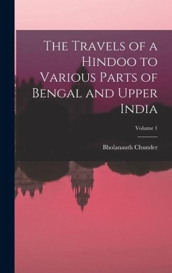 Cover The Travels of a Hindoo to Various Parts of Bengal and Upper India; Volume 1