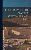 The Campaign of Plataea (September, 479 B.C.)