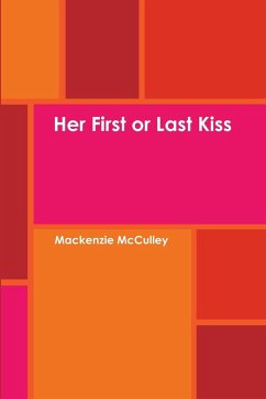 Her First or Last Kiss - McCulley, Mackenzie