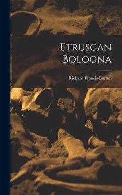 Etruscan Bologna - Burton, Richard Francis