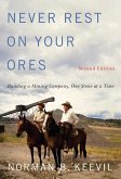 Never Rest on Your Ores: Building a Mining Company, One Stone at a Time, Second Edition Volume 26