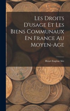 Cover Les Droits D'usage Et Les Biens Communaux En France Au Moyen-Age