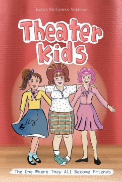 Theater Kids - Sheehan, Jeanne McGowan