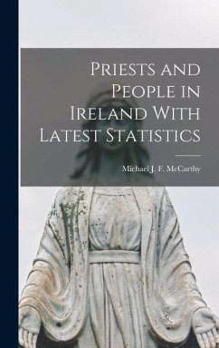 Priests and People in Ireland With Latest Statistics - McCarthy, Michael J. F.
