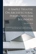 A Simple Treatise On Architectural... - Bild 1
