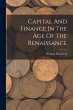 Capital And Finance In The Age Of The... - Bild 1