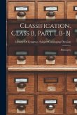 Classification. Class B, Part I, B-BJ: Philosophy