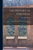 The History of Portugal: From the Commencement of the Monarchy to the Reign of Alfonso Iii