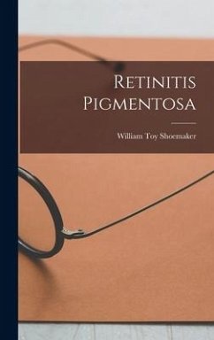 Retinitis Pigmentosa - Shoemaker, William Toy