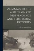 Albania's Rights and Claims to Independance and Territorial Integrity