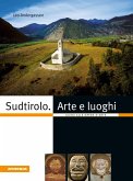 Sudtirolo. Arte e luoghi (eBook, PDF)