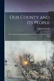 Our County and its People; a Descriptive and Biographical Record of Genesee County, New York Our County and its People; a Descriptive and Biographical Record of Genesee County, New York