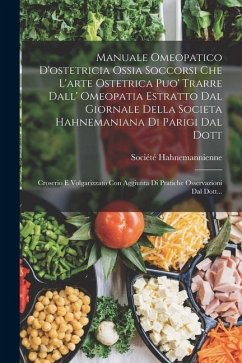 Cover Manuale Omeopatico D'ostetricia Ossia Soccorsi Che L'arte Ostetrica Puo' Trarre Dall' Omeopatia Estratto Dal Giornale Della Societa Hahnemaniana Di Pa