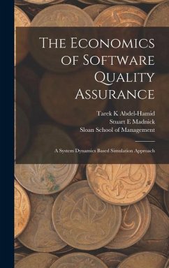 The Economics of Software Quality Assurance: A System Dynamics Based Simulation Approach - Abdel-Hamid, Tarek K.; Madnick, Stuart E.