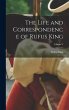 The Life and Correspondence of Rufus... - Bild 1