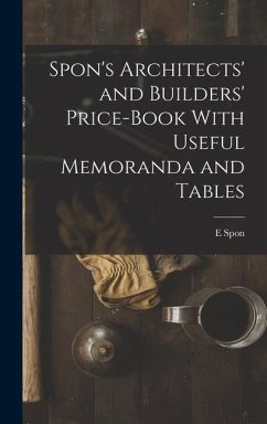Spon's Architects' and Builders' Price-Book With Useful Memoranda and Tables - Spon, E.