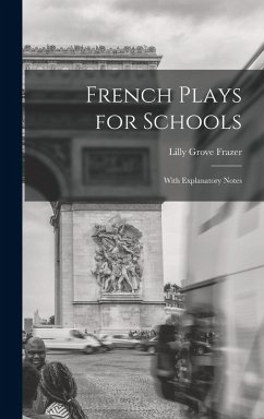 Cover French plays for schools; with explanatory notes