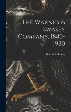 The Warner & Swasey Company, 1880-1920 - Swasey, Warner