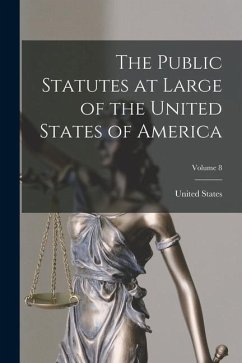 The Public Statutes at Large of the United States of America; Volume 8