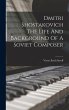 Dmitri Shostakovich The Life And... - Bild 1