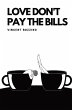 Love Don't Pay the Bills - Bild 1