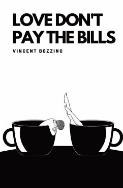Love Don't Pay the Bills - Bozzino, Vincent