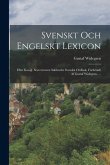 Svenskt Och Engelskt Lexicon: Efter Kongl. Secreteraren Sahlstedts Svenska Ordbok, Författadt Af Gustaf Widegren, ... Svenskt Och Engelskt Lexicon: Efter Kongl. Secreteraren Sahlstedts Svenska Ordbok, Författadt Af Gustaf Widegren, ...