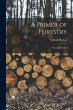 A Primer of Forestry: Practical Forestry - Bild 1