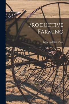 Productive Farming - Davis, Kary Cadmus
