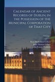 Calendar of Ancient Records of Dublin, in the Possession of the Municipal Corporation of That City; Volume 1